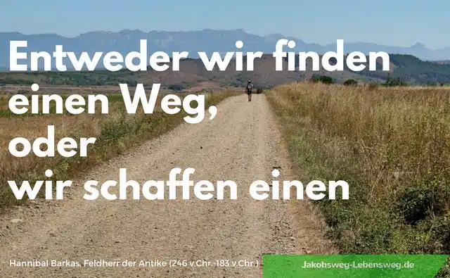 Jakobsweg Zitate entweder wir finden