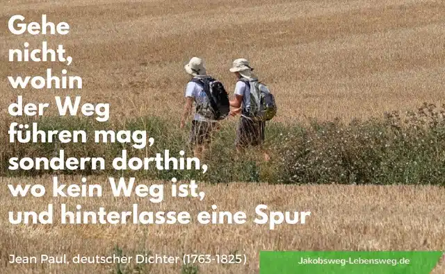 Jakobsweg Zitate geh nicht wohin